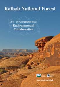 Kaibab National Forest 2011 – 2012 Accomplishment Report Environmental Collaboration