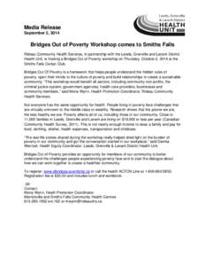 Media Release September 2, 2014 Bridges Out of Poverty Workshop comes to Smiths Falls Rideau Community Health Services, in partnership with the Leeds, Grenville and Lanark District Health Unit, is hosting a Bridges Out o