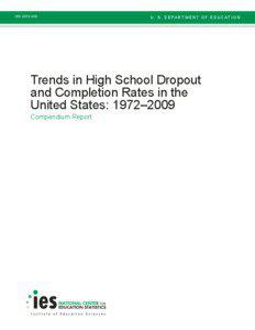Trends in High School Dropout and Completion Rates in the United States: 1972–2009