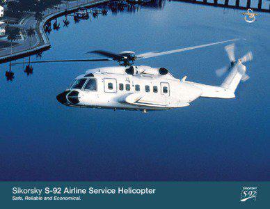 Sikorsky S-92 Airline Service Helicopter Safe, Reliable and Economical.