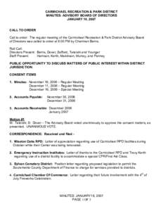 CARMICHAEL RECREATION & PARK DISTRICT MINUTES: ADVISORY BOARD OF DIRECTORS JANUARY 18, 2007 CALL TO ORDER Call to order: The regular meeting of the Carmichael Recreation & Park District Advisory Board of Directors was ca