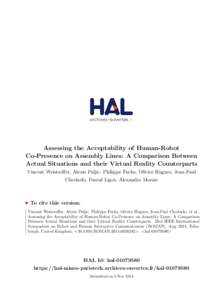 Assessing the Acceptability of Human-Robot Co-Presence on Assembly Lines: A Comparison Between Actual Situations and their Virtual Reality Counterparts Vincent Weistroffer, Alexis Paljic, Philippe Fuchs, Olivier Hugues, 