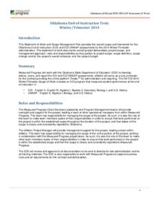 Oklahoma EOI and EOI OMAAP Statement of Work  Oklahoma End-of-Instruction Tests Winter/Trimester 2014 Introduction This Statement of Work and Scope Management Plan provides the overall scope and framework for the