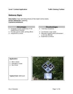 Level 1 Limited Application  Traffic Calming Toolbox Gateway Signs Description: Sign reminding drivers of the need to drive slowly