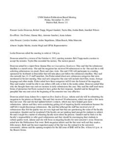 UNM Student Publications Board Meeting Friday, November 15, 2013 Marron Hall, Room 131 Present: Leslie Donovan, Robert Trapp, Miguel Gandert, Taylor Bui, Jordan Burk, Jamillah Wilcox Ex-officio: Jim Fisher, Gianna May, A