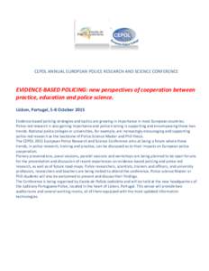 CEPOL ANNUAL EUROPEAN POLICE RESEARCH AND SCIENCE CONFERENCE  EVIDENCE-BASED POLICING: new perspectives of cooperation between practice, education and police science. Lisbon, Portugal, 5-8 October 2015 Evidence-based pol