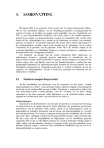 4.  SAMENVATTING In januari 2001 is de gemeente Venlo gestart met het drugsoverlastproject Hektor. Om tot een substantiële reductie van de (soft)drugscriminaliteit en drugsgerelateerde