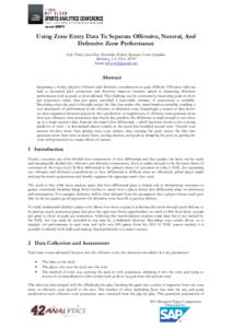 Using Zone Entry Data To Separate Offensive, Neutral, And Defensive Zone Performance Eric Tulsky, Geoffrey Detweiler, Robert Spencer, Corey Sznajder Berkeley, CA, USA, 94707 Email: [removed]