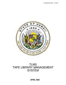 IT Standard Number: [removed]TLMS TAPE LIBRARY MANAGEMENT SYSTEM