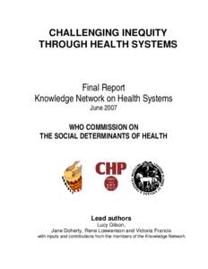 CHALLENGING INEQUITY THROUGH HEALTH SYSTEMS Final Report Knowledge Network on Health Systems June 2007