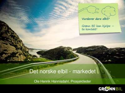 Vurderer dere elbil?  Grønn Bil kan hjelpe – ta kontakt!  Det norske elbil - markedet