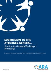 Submission to the Attorney-General, Senator the Honourable George Brandis QC Freedom of speech (Repeal of S. 18C) Bill 2014 – Exposure Draft