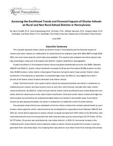 Assessing the Enrollment Trends and Financial Impacts of Charter Schools on Rural and Non-Rural School Districts in Pennsylvania By: Kai A. Schafft, Ph.D., Erica Frankenberg, Ed.D., Ed Fuller, Ph.D., William Hartman, Ph.