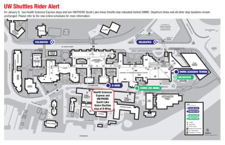 UW Shuttles Rider Alert On January 8, two Health Sciences Express stops and one UW/FHCRC South Lake Union Shuttle stop relocated behind UWMC. Departure times and all other stop locations remain unchanged. Please refer to