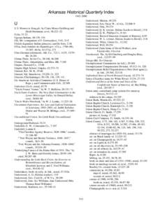 Arkansas Historical Quarterly IndexUnderwood, Marion, 49:254 Underwood, Sen. Oscar W., of Ala., 22:208–9 Underwood, Osta, 59:274 Underwood, Q. K. (owner, Helena Southern Shield), 13:8