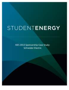ISES	
  2013	
  Sponsorship	
  Case	
  Study:	
  	
   Schneider	
  Electric	
   	
    SPONSORSHIP	
  CASE	
  STUDY:	
  ISES	
  2013