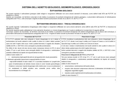 SISTEMA DELL’ASSETTO GEOLOGICO, GEOMORFOLOGICO, IDROGEOLOGICO SOTTOSISTEMA GEOLOGICO Per quanto riguarda il sottosistema geologico dalle indagini e ricognizioni effettuate non sono emersi elementi di rilevanza, come de