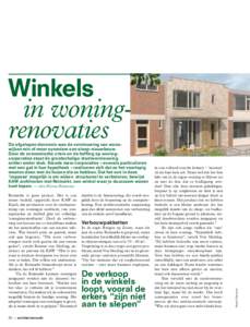 Winkels  De afgelopen decennia was de vernieuwing van woonwijken min of meer synoniem aan sloop-nieuwbouw. Door de economische crisis en de hefﬁng op woningcorporaties staat de grootschalige stadsvernieuwing echter ond