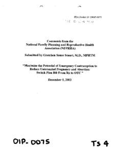 Comments from the National Family Planning and Reproductive Health Association (NFPRHA) Submitted by Gretchen Sauer Stuart, M.D., MPHTM “Maximize the Potential of Emergency Contraception to Reduce Unintended Pregnancy 