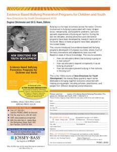 Evidence-Based Bullying Prevention Programs for Children and Youth New Directions for Youth Development #133 Dagmar Strohmeier and Gil G. Noam, Editors Bullying is a hot topic at schools across the nation. Chronic involv