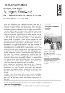 Presseinformation Hermann Frank Meyer: Blutiges Edelweiß Die 1. Gebirgs-Division im Zweiten Weltkrieg Ch. Links Verlag, ET: 