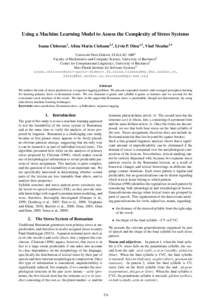 Using a Machine Learning Model to Assess the Complexity of Stress Systems Ioana Chitoran1 , Alina Maria Ciobanu2,3 , Liviu P. Dinu2,3 , Vlad Niculae3,4 Universit´e Paris Diderot, CLILLAC-ARP1 Faculty of Mathematics and 