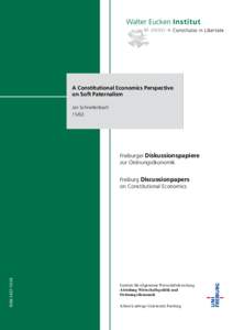 A Constitutional Economics Perspective on Soft Paternalism Jan SchnellenbachFreiburger Diskussionspapiere