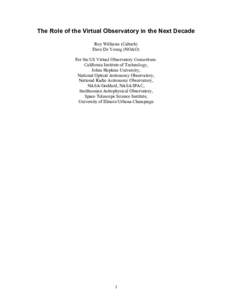 The Role of the Virtual Observatory in the Next Decade Roy Williams (Caltech) Dave De Young (NOAO) For the US Virtual Observatory Consortium: California Institute of Technology, Johns Hopkins University,