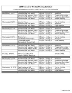2014 Council of Trustee Meeting Schedule All meeting dates were approved by the Council of Trustees at their[removed]and[removed]public meetings. Wednesday, [removed]Gordinier Hall, Lehr Room