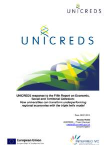 UNICREDS response to the Fifth Report on Economic, Social and Territorial Cohesion: How universities can transform underperforming regional economies with the triple helix model  Date: [removed]