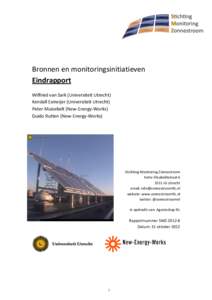 Bronnen en monitoringsinitiatieven Eindrapport Wilfried van Sark (Universiteit Utrecht) Kendall Esmeijer (Universiteit Utrecht) Peter Muizebelt (New-Energy-Works) Guido Rutten (New-Energy-Works)