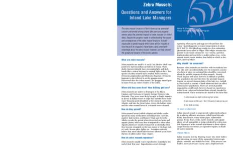 Zebra Mussels: Questions and Answers for Inland Lake Managers How can I learn more? Inquire about other zebra mussel fact sheets that detail