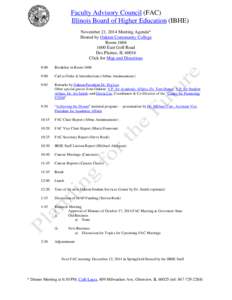 Faculty Advisory Council (FAC) Illinois Board of Higher Education (IBHE) November 21, 2014 Meeting Agenda* Hosted by Oakton Community College RoomEast Golf Road