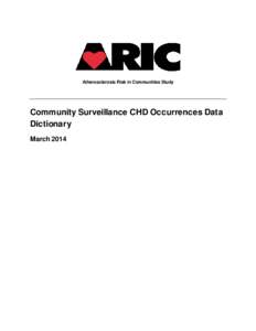 Atherosclerosis Risk in Communities Study  Community Surveillance CHD Occurrences Data Dictionary March 2014
