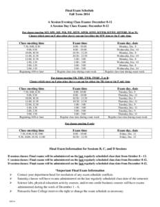 Final Exam Schedule Fall Term 2014 A Session Evening Class Exams: December 8-11 A Session Day Class Exams: December 8-12 For classes meeting MT, MW, MF, WR, WF, MTW, MWR, MWF, MTWR, MTWF, MTWRF, M or W; Classes which mee