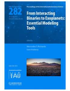 INTERNATIONAL ASTRONOMICAL UNION SYMPOSIUM NO. 282 FROM INTERACTING BINARIES TO EXOPLANETS: ESSENTIAL MODELING TOOLS