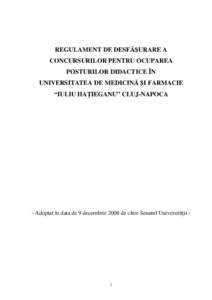 REGULAMENT DE DESFĂŞURARE A CONCURSURILOR PENTRU OCUPAREA POSTURILOR DIDACTICE ÎN UNIVERSITATEA DE MEDICINĂ ŞI FARMACIE “IULIU HAŢIEGANU” CLUJ-NAPOCA