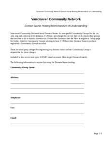 Vancouver Community Network Domain Name Hosting Memorandum of Understanding  Vancouver Community Network Domain Name Hosting Memorandum of Understanding Vancouver Community Network hosts Domain Names for non-profit Commu