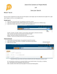 Search for Content on Project MUSE and Save your Search  Start your search using either the simple search box that appears on each page or go to the advanced search page (link on upper