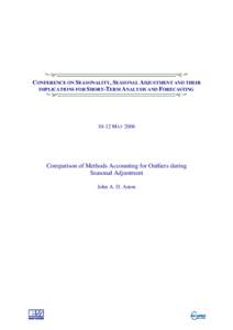 CONFERENCE ON SEASONALITY, SEASONAL ADJUSTMENT AND THEIR IMPLICATIONS FOR SHORT-TERM ANALYSIS AND FORECASTING[removed]MAY[removed]Comparison of Methods Accounting for Outliers during