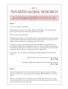 ACT 3  NOVARTIS GLOBAL RESEARCH You may collect the meta puzzle at Location L after solving at least seven puzzles. Please check in at Location L by 4 pm regardless of how many puzzles you’ve solved. Page C1