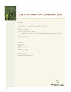 Daley Ranch Vernal Pool Conservation Bank • Vernal pool preservation 665 acres Location: Butte County, California, south of Oroville Mitigation available: