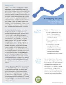 Background In 2010, a series of discussions began through the Ohio Network for Nursing Workforce (ONNW), the state’s virtual nursing workforce center, about the use of simulation. In practice settings such as hospitals