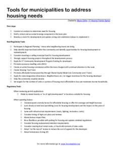 Tools for municipalities to address housing needs Created by Maura Collins, VT Housing Finance Agency First steps: Conduct an analysis to determine need for housing Draft a robust and accurate housing component in the to