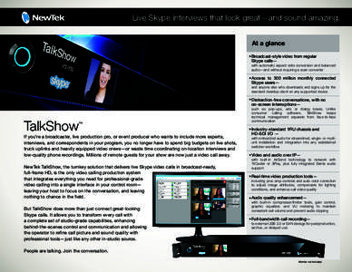 Live Skype interviews that look great—and sound amazing. At a glance • Broadcast-style video from regular Skype calls—