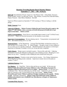 Munising Township Regular Board Meeting Minutes September 3rd , 2013 7:00 – 8:20 p.m. Roll Call: Board Members Present: Supervisor- Dan Wilson, Clerk – Selina Balko, Treasurer Bonnie Fulcher, Trustee- Lisa Howard, Tr