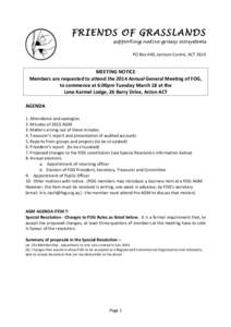 FRIENDS OF GRASSLANDS supporting native grassy ecosystems PO	
  Box	
  440,	
  Jamison	
  Centre,	
  ACT	
  2614	
   MEETING	
  NOTICE	
   Members	
  are	
  requested	
  to	
  attend	
  the	
  2014	
  Ann