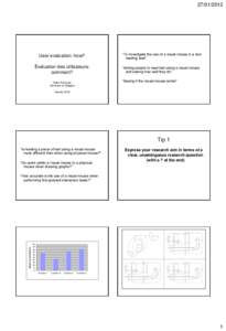 [removed]User evaluation: how? “To investigate the use of a visual mouse in a text reading task”