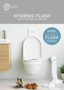 NYHET! Hygienic Flush gör det barnsligt enkelt att hålla rent. Hygienic Flush GØR DET SUPERNEMT AT HOLDE RENT