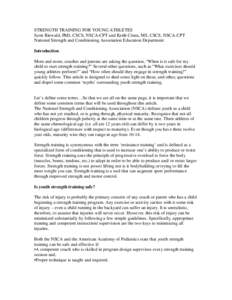 STRENGTH TRAINING FOR YOUNG ATHLETES Scott Riewald, PhD, CSCS, NSCA-CPT and Keith Cinea, MS, CSCS, NSCA-CPT National Strength and Conditioning Association Education Department Introduction More and more, coaches and pare